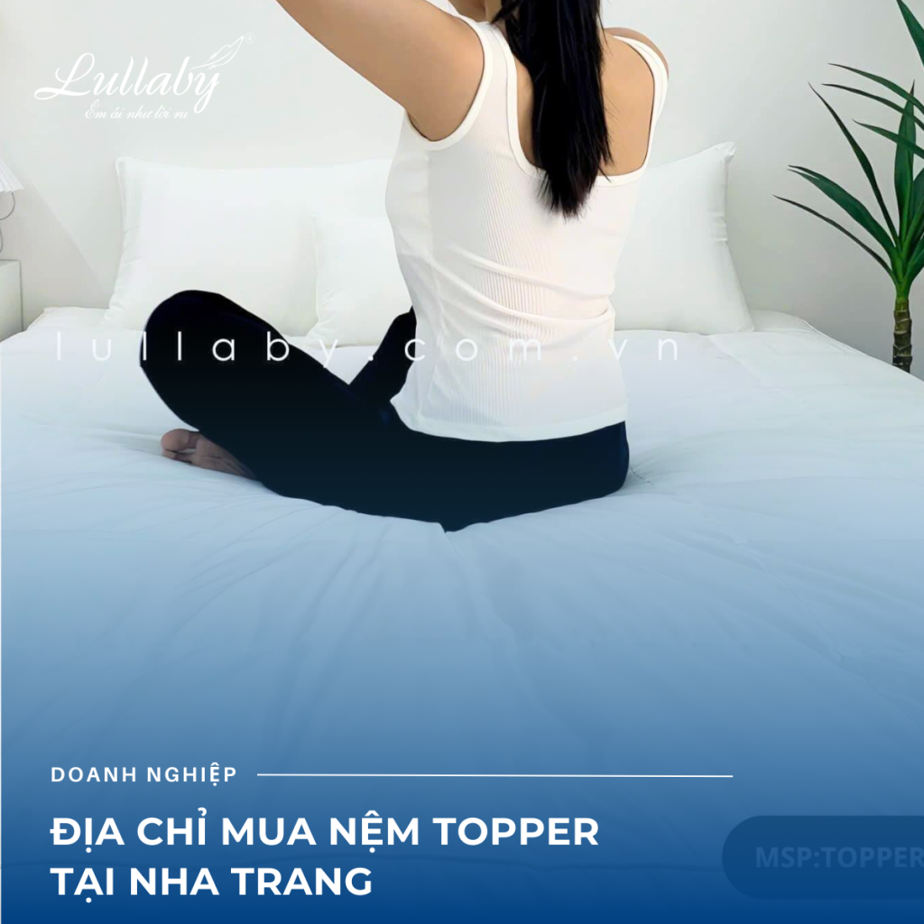 Địa chỉ mua topper tại Nha Trang | Lullaby Bedding