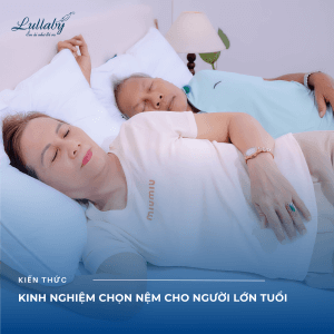 Kinh nghiệm chọn nệm cho người lớn tuổi | nệm foam | Lullaby Bedding