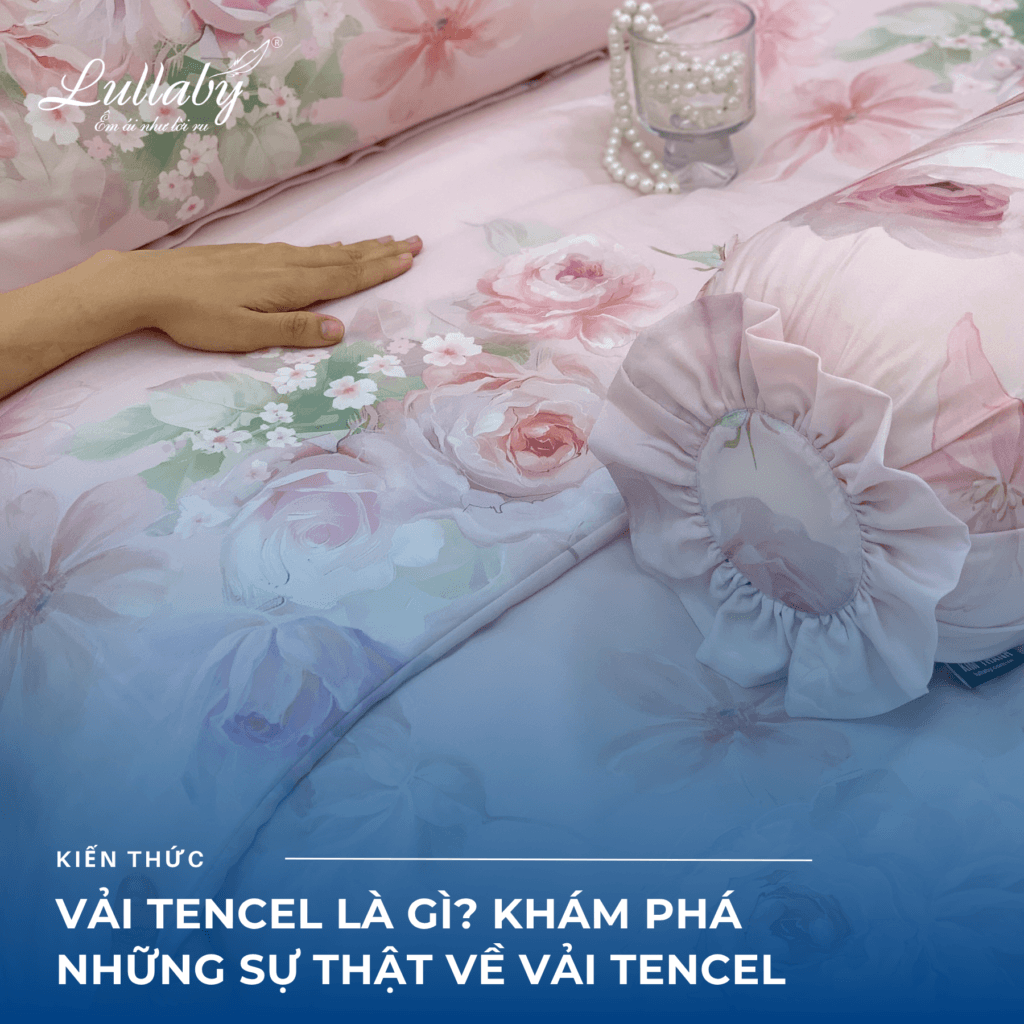 Vải Tencel là gì? Khám phá những sự thật về vải Tencel | Lullaby Bedding